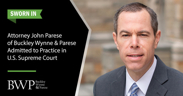 Attorney John Parese of Buckley Wynne & Parese Admitted to U.S. Supreme Court in 2019